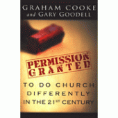 Permission Is Granted To Do Church Differently In The 21st Century By Graham Cooke, Gary Goodell 